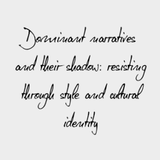 Dominant Narratives And Their Shadow: Resisting Through Style And Cultural Identity (2011)